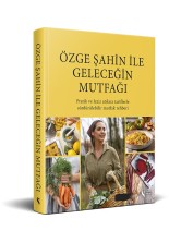 Özge Şahin İle Geleceğin Mutfağı