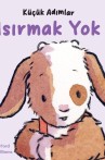Küçük Adımlar - Isırmak Yok