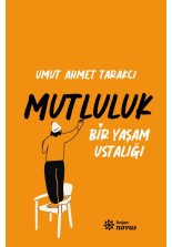 Bir Yaşam Ustalığı Mutluluk