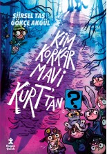 Kim Korkar Mavi Kurt'tan