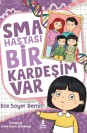 Sma Hastası Bir Kardeşim Var
