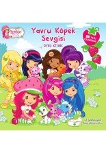 Çilek Kız Yavru Köpek Sevgisi Öykü Kitabı