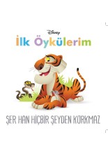 Disney İlk Öykülerim Şer Han Hiçbir Şeyden Korkmaz