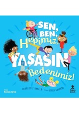 Sen, Ben, Hepimiz, Yaşasın Bedenimiz!