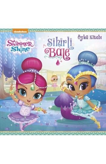 Shimmer & Shine - Sihirli Bale - Öykü Kitabı