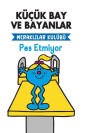 Küçük Bay ve Bayanlar Merkalılar Kulübü Pes Etmiyor