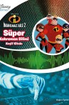 Disney İnanılmaz Aile - Süper Kahraman - Keşif Kitabı
