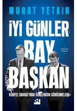 İyi Günler Bay Başkan Körfez Savaşı’nda Özal - Bush Görüşmeleri - SC