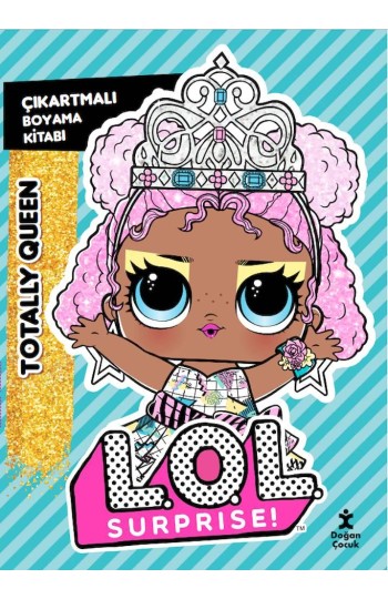 L.O.L. Surprise! – Totally Queen – Çıkartmalı Boyama Kitabı