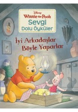Winnie Sevgi Dolu Öyküler - İyi Arkadaşlar Böyle Yaparlar