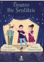 Tiyatro Bir Şenliktir