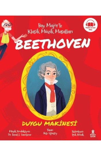 Bay Majör'le Klasik Müzik Masalları Beethoven - Duygu Makinesi