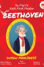 Bay Majör'le Klasik Müzik Masalları Beethoven - Duygu Makinesi