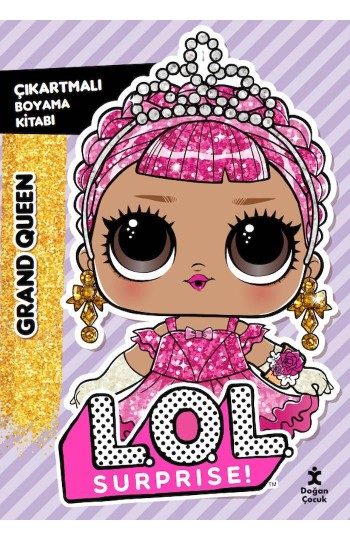L.O.L. Surprise! – Grand Queen – Çıkartmalı Boyama Kitabı