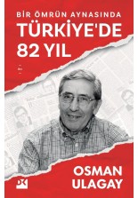 Bir Ömrün Aynasında Türkiye’de 82 Yıl