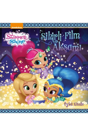 Shimmer & Shine - Sihirli Film Akşamı - Öykü Kitabı