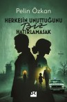 Herkesin Unuttuğunu Biz Hatırlamasak