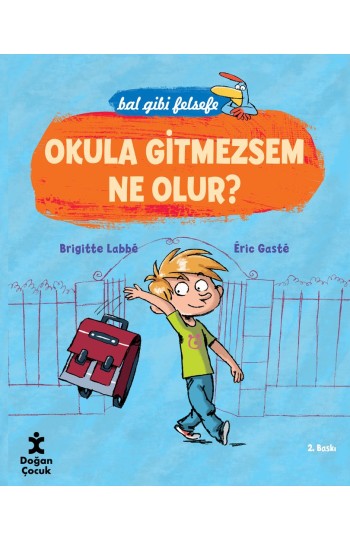 Bal Gibi Felsefe - Okula Gitmezsem Ne Olur?