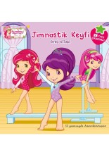 Çilek Kız Jimnastik Keyfi Öykü Kitabı