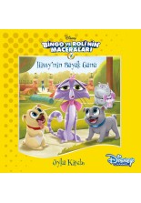 Bingo ve Roli'nin Maceraları Hissy'nin Büyük Günü Öykü Kitabı