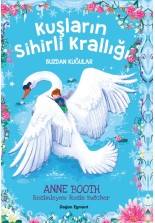 Kuşların Sihirli Krallığı Buzdan Kuğular