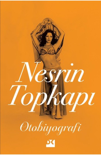 Nesrin Topkapı : Otobiyografi