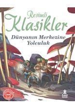 Resimli Klasikler Dünyanın Merkezine Yolculuk