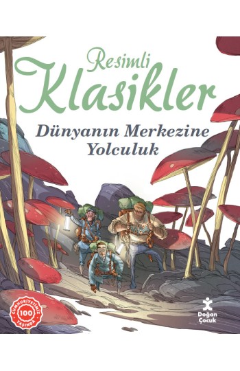 Resimli Klasikler Dünyanın Merkezine Yolculuk