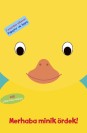 Merhaba Minik Ördek