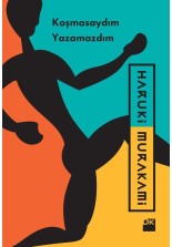 Koşmasaydım Yazamazdım