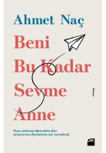 Beni Bu Kadar Sevme Anne