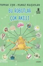 Bu Robotlar Çok Akıllı