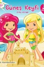 Çilek Kız Güneş Keyfi Öykü Kitabı