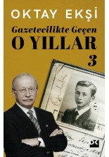 Gazetecilikte Geçen O Yıllar - 3 - SC