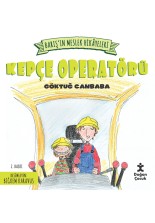 Barış'ın Meslek Hikayeleri – Kepçe Operatörü