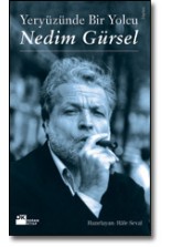 Yeryüzünde Bir Yolcu: Nedim Gürsel