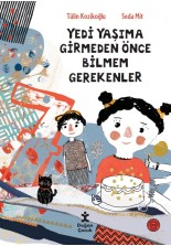 İmzalı - Yedi Yaşıma Girmeden Önce Bilmem Gerekenler