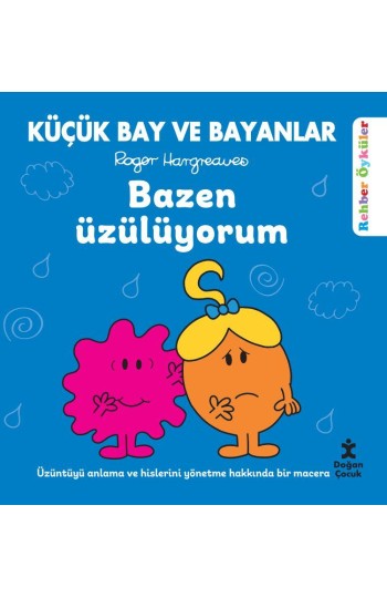 Küçük Bay ve Bayanlar Rehber Öyküler Bazen Üzülüyorum