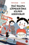 7 Yaşıma Girmeden Önce Bilmem Gerekenler