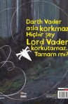Star Wars Yoksa Korktun Mu Darth Vader?