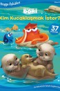 Disney Kayıp Balık Dori Kim Kucaklaşmak İster?